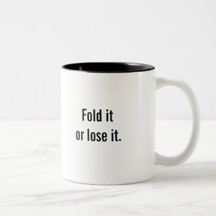 2 Couleurs "Pliez-le ou perdez-le" tasse de café