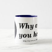 2 Couleurs Pourquoi êtes-vous ici ? Tasse (Centre)