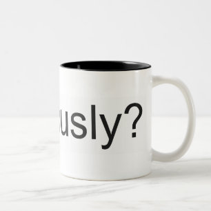 2 Couleurs Sérieusement ? Tasse