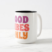 2 Couleurs Tasse à café avec de bonnes vibrations (Devant droit)