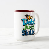 2 Couleurs Tasse à café « Pas de dettes, juste des compétence (Devant droit)