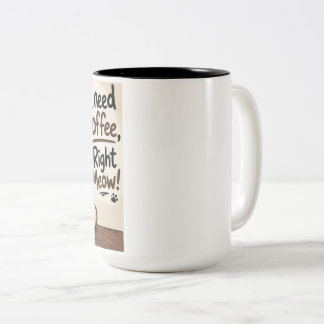 2 Couleurs Tasse à café pour chat "J'ai besoin de café, Tout