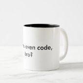 2 Couleurs Tasse - codez-vous même, bro ? (Devant droit)