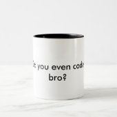2 Couleurs Tasse - codez-vous même, bro ? (Centre)