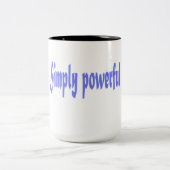 2 Couleurs Tasse de citation simplement puissante (Centre)
