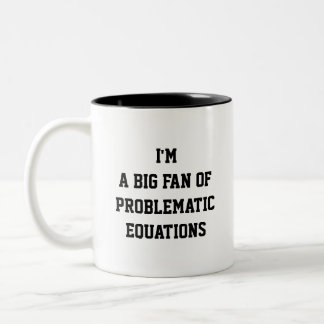 2 Couleurs Tasse de maths drôle – Je suis un grand fan des éq