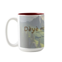 Tasse de proverbe haïtien – Dèyè Mòn Gen Mòn