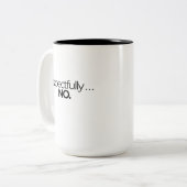 2 Couleurs Tasse Respectueusement Pas de déclaration drôle (Devant gauche)