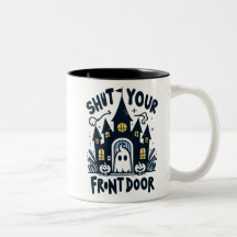 Tasse Shut Your Front Door – Fantôme Drôle & Hanté