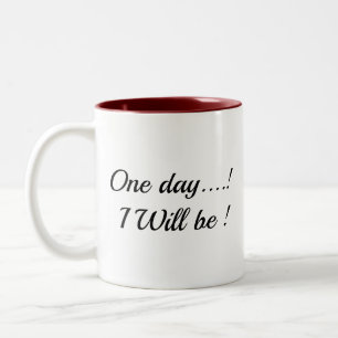 2 Couleurs "Un jour... Je serai!" Tasse inspirante bicolore