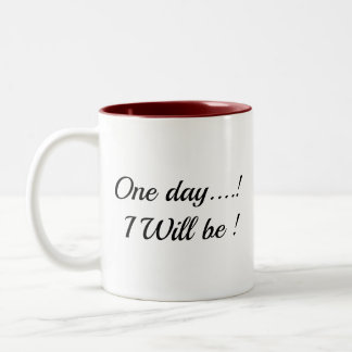 2 Couleurs "Un jour... Je serai!" Tasse inspirante bicolore