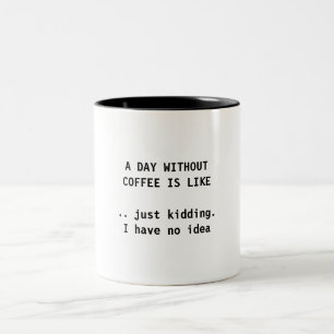 2 COULEURS UN JOUR SANS CAFÉ - TASSE DE CAFÉ