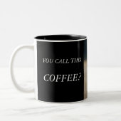 2 Couleurs VOUS APPELEZ CE CAFÉ ? - tasse (Gauche)