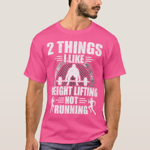 2 Dingen die ik leuk vind Gewichtheffen Niet Hardl T-shirt