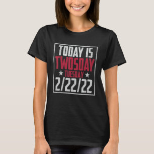 2 februari 2022 - 2-22-22 Happy Twosday 2022 2s T-shirt