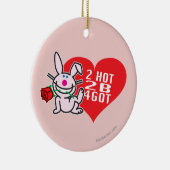 2 Hot 2 B 4got Keramisch Ornament (Rechts)