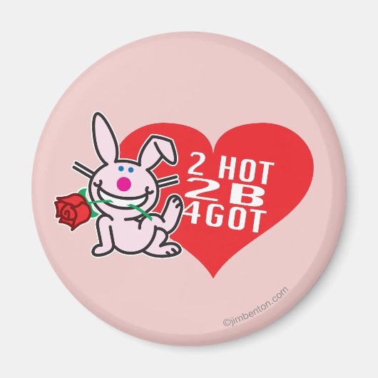 2 Hot 2 B 4got Magneet (Voorkant)