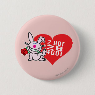 2 Hot 2 B 4got Ronde Button 5,7 Cm