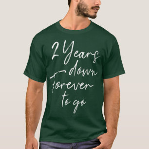 2 jaar voor altijd naar de tweede trouwdag t-shirt