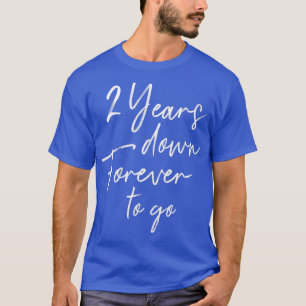 2 jaar voor altijd naar de tweede trouwdag t-shirt