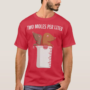 2 Moles per liter chemie bioloog biologie maj T-shirt