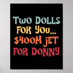 2 poppen voor jou, een straalvliegtuig van $400 mi poster