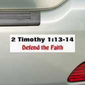 2 Timothy 1:12-13 Defend the Faith Bumper Sticker (En voiture)