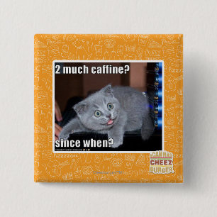 2 veel cafeïne? vierkante button 5,1 cm