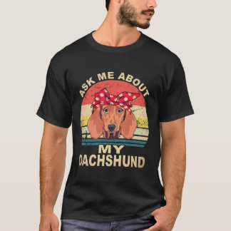 2 Vraag me over mijn dachshund vintage T-shirt