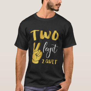 2e hiphop thema twee Legit to Quit T-shirt