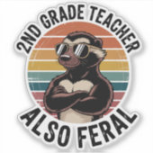 2nd Grade Teacher Also Feral | Funny Custom-Cut Sticker (Voorkant)