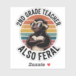 2nd Grade Teacher Also Feral | Funny Custom-Cut Sticker