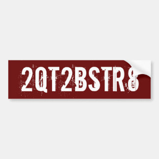 2QT2BSTR8 - stijl #2 Bumpersticker