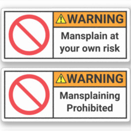 2x Waarschuwing - Tegen Mansplaining Stickers