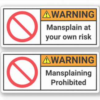 2x Waarschuwing - Tegen Mansplaining Stickers