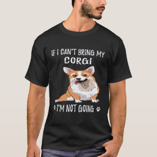 30 Als ik mijn Corgi niet kan meenemen ga ik niet T-shirt