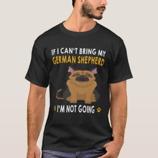 30 Als ik mijn Duitse Herdershond niet kan meeneme T-shirt