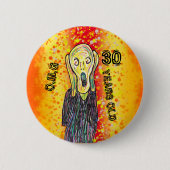 30 ans anniversaire n'importe quel âge 6 cm badge  (Devant)