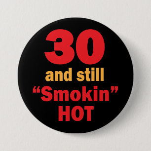 30 en nog steeds rokin Hot   30e verjaardag Ronde Button 7,6 Cm