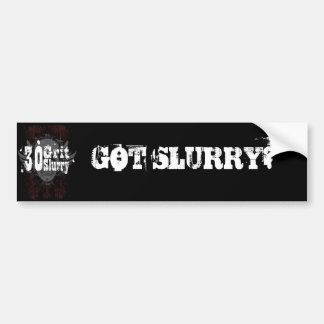 30 Grit Slurry HEB JE SLIKKER? Bumpersticker