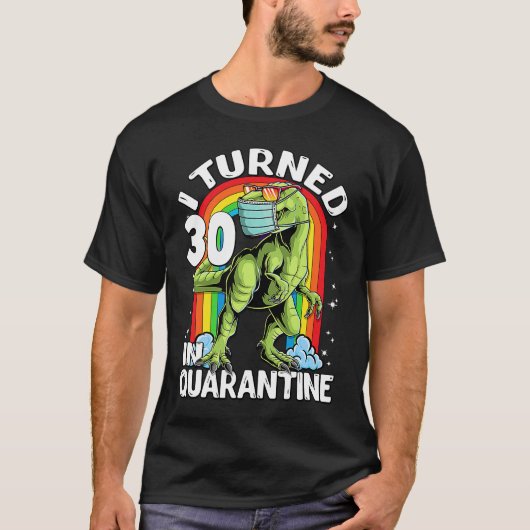 30 in Quarantine rex Dinosaur 30th Birthd T-shirt (Voorkant)