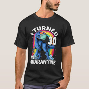 30 in Quarantine T Rex Dinosaur 30th Birt T-shirt