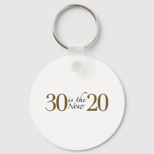 30 is de nieuwe 20 sleutelhanger