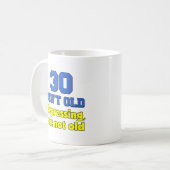 30 Is niet oud, gewoon Mok onderdrukken (Voorkant links)