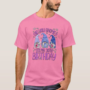 30 jaar oude Birthday Gnomes voor vrouwen zijn 30e T-shirt