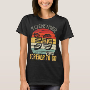 30 jaar voor altijd samen om samen te gaan met geh t-shirt