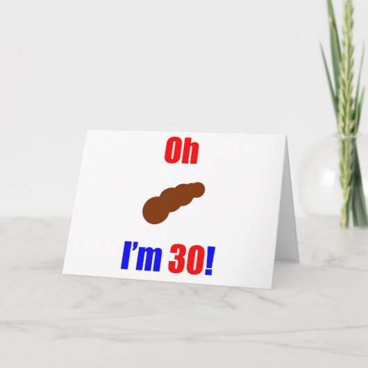 30 Oh (Plaatje van Poep) Ik ben 30! Kaart (Voorkant)