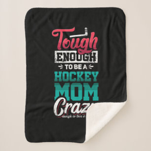 30.Tough Enough To Be A Hockey Mom Crazy Enough To Sherpa Deken