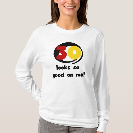 30 Ziet er zo goed uit op mij T-shirts en geschenk (Voorkant)