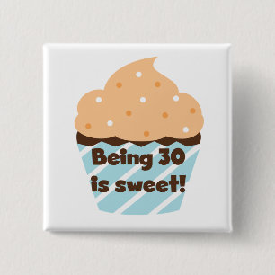 30 zijn is zoete T-shirts en cadeautjes Vierkante Button 5,1 Cm
